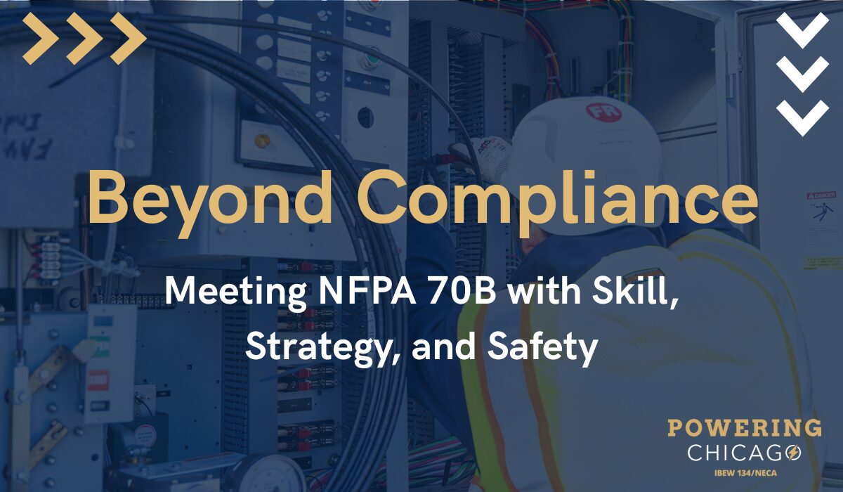 How Powering Chicago Contractors Ensure Adherence to NFPA 70B and Evolving Electrical Safety Standards